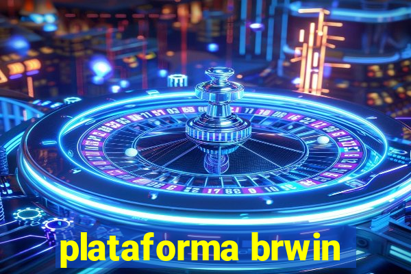 plataforma brwin